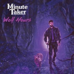 Minute Taker - Wolf Hours (2022)