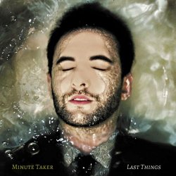 Minute Taker - Last Things: 10th Anniversary Edition (2023)
