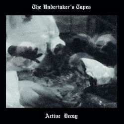 The Undertaker's Tapes - Active Decay (2023) [EP]