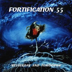 Fortification 55 - Yesterday And Tomorrow (1999)