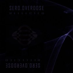 Sero.Overdose - Reflected (2005) [EP]