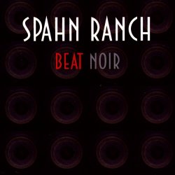 Spahn Ranch - Beat Noir (1998)