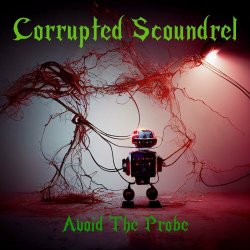 Corrupted Scoundrel - Avoid The Probe (2024)