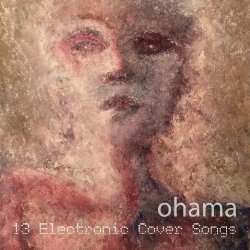 Ohama - 13 Electronic Cover Songs (2024) [3CD]