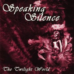 Speaking Silence - The Twilight World (2002)