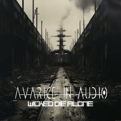 Avarice In Audio - Wicked Die Alone (2024) [EP]