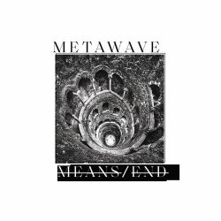Metawave - Means / End (2021)