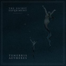 The Secret Experiment - Tenebris Aetheres (2020) [EP]