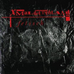 Xmal Deutschland - Fetisch (1987) [Reissue]