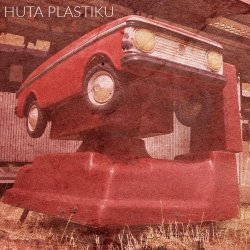 Huta Plastiku - Huta Plastiku (2015) [EP]