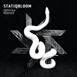 Statiqbloom - Asphyxia (Remixed) (2020)