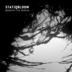 Statiqbloom - Beneath The Whelm (2020)
