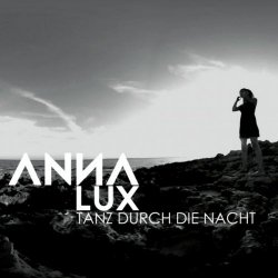 Anna Lux - Tanz Durch Die Nacht (2019) [Single]