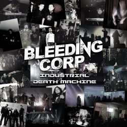 Bleeding Corp. - Industrial Death Machine (2021) [Single]