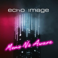 Echo Image - Mono No Aware (2022) [Single]