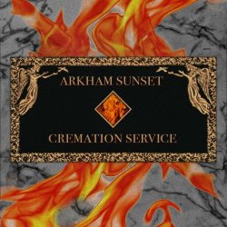 Arkham Sunset - Cremation Service (2022) [EP]