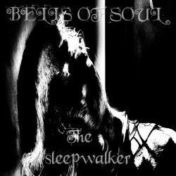 Bells Of Soul - The Sleepwalker (2023) [Single Remastered]