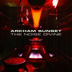 Arkham Sunset - The Noise Divine (2022) [EP]