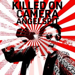 Angelspit - Killed On Camera (2022) [EP]