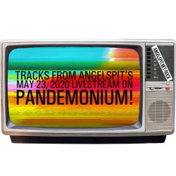 Angelspit - Pandemonium Compilation (2020)