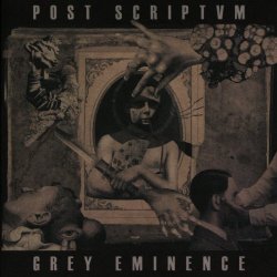 Post Scriptvm - Grey Eminence (2010)