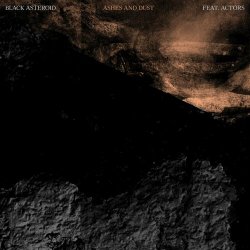 Black Asteroid - Ashes And Dust (2024) [Single]