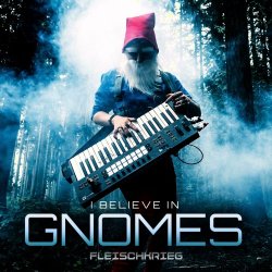 Fleischkrieg - I Believe In Gnomes (2024) [Single]