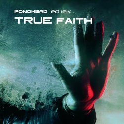 Fonohead & Ed Reik - True Faith (2024) [Single]