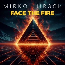Mirko Hirsch - Face The Fire (2024) [EP]