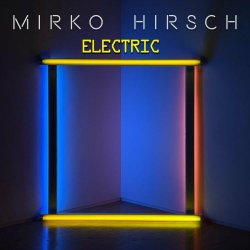 Mirko Hirsch - Electric (2022) [Single]