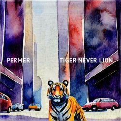 Permer - Tiger Never Lion (2024) [Single]