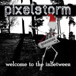 Pixelstorm - Welcome To The Inbetween (2023) [Single]