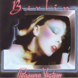 Berlin - Pleasure Victim (1982)
