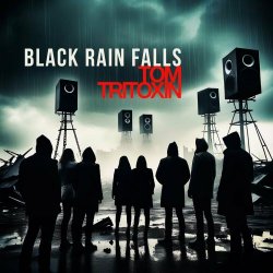 Tom Tritoxin - Black Rain Falls (2024) [EP]
