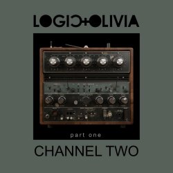 Logic & Olivia - Channel Two (Part One) (2024) [EP]