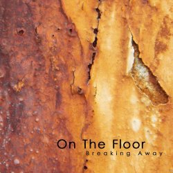 On The Floor - Breaking Away (2019)