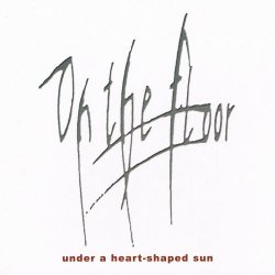 On The Floor - Under A Heart-Shaped Sun (2003)