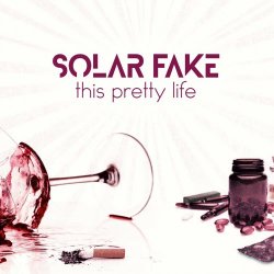 Solar Fake - This Pretty Life (2020) [Single]