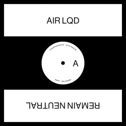 AIR LQD - Remain Neutral (2016) [EP]