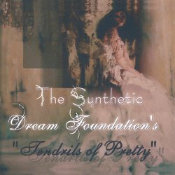 The Synthetic Dream Foundation - Tendrils Of Pretty (2005)