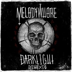 Melodywhore - Darklight Remixed (2019) [EP]