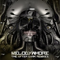Melodywhore - The After-Dark Remixes (2020) [EP]
