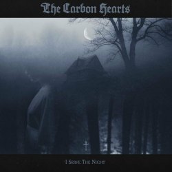 The Carbon Hearts - I Serve The Night (2023) [Single]