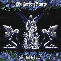 The Carbon Hearts - So This Is Fate? (2024) [Single]
