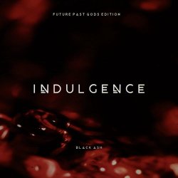 Black Ash - Indulgence (Future Past Gods Edition) (2023) [EP]