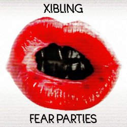 Xibling - Fear Parties (2023) [Single]