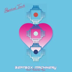 Beatbox Machinery - Physical Touch (feat. Kriistal Ann) (2024)