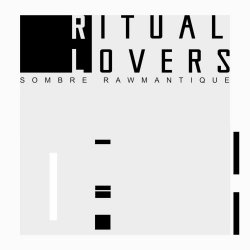 Ritual Lovers - Sombre Rawmantique (2024) [EP]