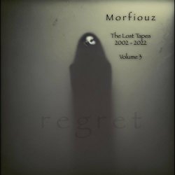 Morfiouz - The Lost Tapes: 2002 - 2022 Vol. 3 (2023) [EP]