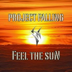 Project Falling - Feel The Sun (2023)